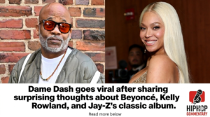 Dame Dash Comments About Beyoncé Shocks Fans. Dame Dash, Beyoncé, Kelly Rowland, Jay-Z, Reasonable Doubt, Dame Dash interview, Roc-A-Fella, Destiny’s Child, hip hop news, celebrity controversy
